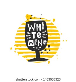 White wine grunge style banner template. Beverage glass silhouette on striped round frame with stylized lettering, ink drops. Winery, bar, restaurant menu, poster design element