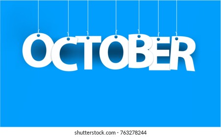 White word OCTOBER - word hanging on the ropes on blue background. New year illustration. 3d illustration