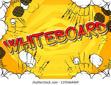 Whiteboard - Vector illustrated comic book style phrase.