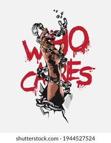 who care spray painted slogan with hand holding broken chain vector illustration