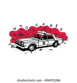 "Who cares" Old american police car near the wall. Vector illustration