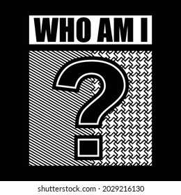 who  am i design typography vector illustration for print