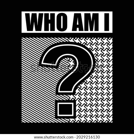 who  am i design typography vector illustration for print