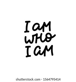 I am Who enjoy quote lettering. Calligraphy inspiration graphic design typography element. Hand written postcard. Cute simple black vector sign letters flourishes point