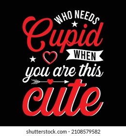 Wer braucht Cupid, wenn man so eine süße, lustige Typografie im Shirt-Design ist. Für den T-Shirt-Druck, Maulkorb und Karten.