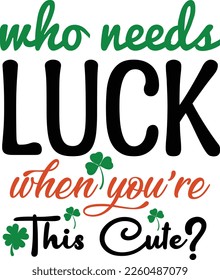 who needs luck when you're this cute?