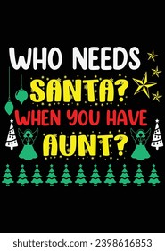 
Who Needs Santa When You Have Aunt eps cut file for cutting machine