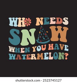 who needs snow when you have watermelon