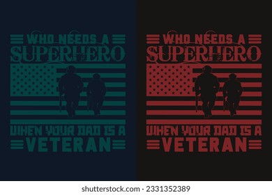 Quien Necesita Un Superhéroe Cuando Tu Papá Es Un Veterano, Veterano Camisa Amante, Camisa Militar, 4 De Julio, Veterano Ejército De EEUU, Veterano Papá Abuelo, Regalo Del Día De La Memoria