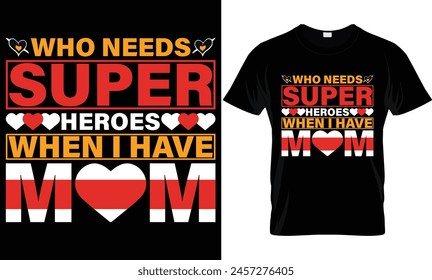  who needs superheroes when i have mom 