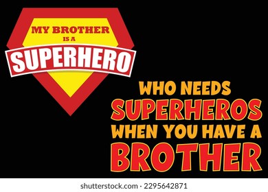 Who Needs Superheros When You have a Brother