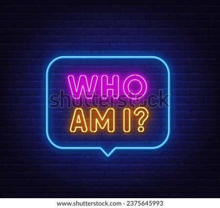 Who Am I neon sign in the speech bubble on brick wall background.