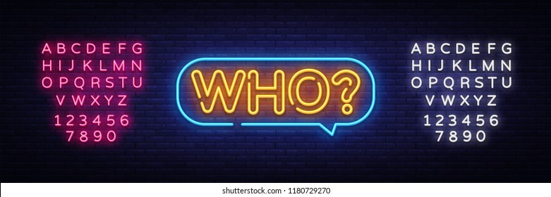 Who Neon Text Vector. Who neon sign, design template, modern trend design, night neon signboard, night bright advertising, light banner, light art. Vector illustration. Editing text neon sign