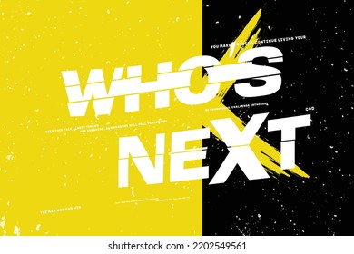 who is next banner, poster, social media post, background.who is next print ready design.vector file.