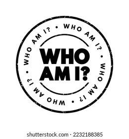 Who Am I? is a profound and introspective question that explores one’s identity, purpose, and essence, text concept stamp