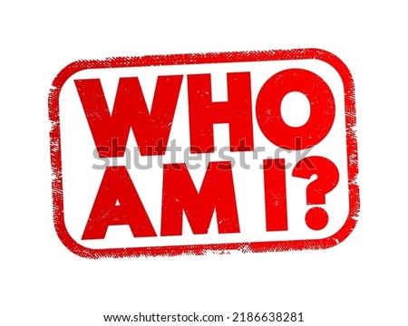 Who Am I? is a profound and introspective question that explores one’s identity, purpose, and essence, text concept stamp