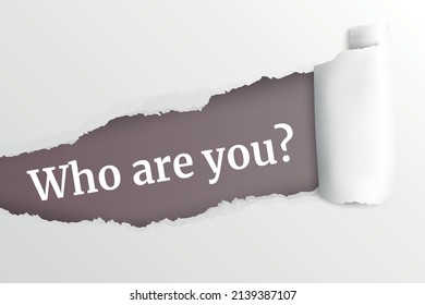 Who are you? question written under torn paper.