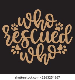  Who Rescued Who svg design, vector file.