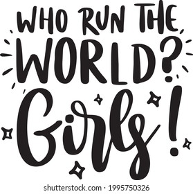 Wer regiert die Welt? Mädchen. Girl Power Lettering Quotes Motivationsdrucken, Karten, T-Shirt Design, etc.