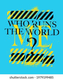 Who runs the world slogan print design with grunge graphic elements