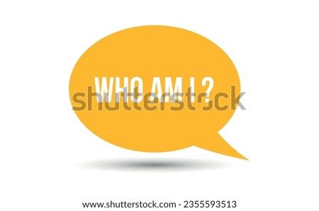 who am i speech bubble vector illustration. Communication speech bubble with who am i text
