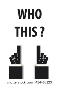 WHO THIS typography vector illustration
