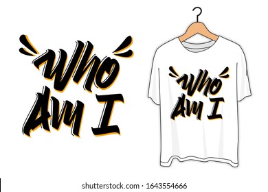 who am i typography for t shirt design, decoration and others.