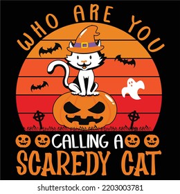 Who Are You Calling Scaredy Cat, Happy Halloween Shirt Print Template, Witch Bat Cat Scary House Dark Green Riper Boo Squad Grave Pumpkin Skeleton Spooky Trick Or Treat