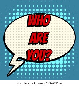 Who are you comic book bubble text retro style