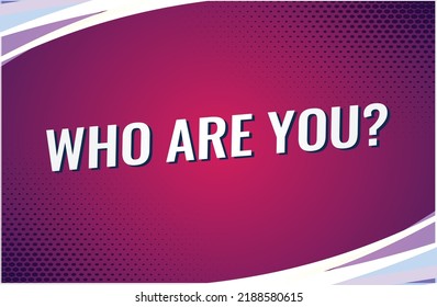 Who are you word concept vector illustration style for social media landing page, template, ui, web, mobile app, poster, banner, flyer, background, gift card, coupon, label, wallpaper