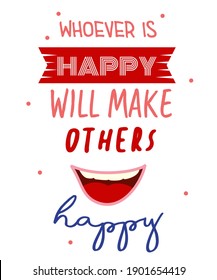 whoever is happy will make others happy mouth laugh lettering hand drawn word wisdom quote for banner poster print with flat style vector design illustration