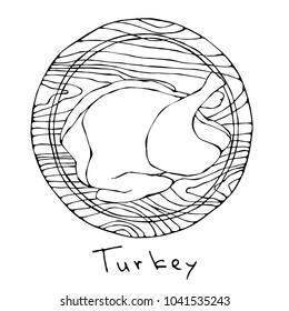 Whole Raw Turkey, Chicken Carcass on Round Cutting Board. For Cooking, Holiday Meals Christmas, Thanksgiving , Recipes, Meat Guide, Butcher, Menu. Hand Drawn Illustration. Savoyar Doodle Style.