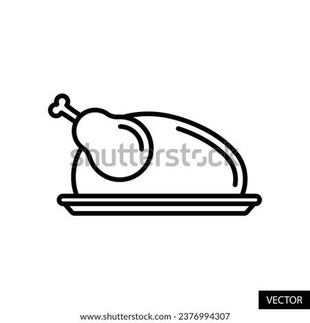 Whole roasted chicken on plate, grilled chicken in plate, non-veg food, non-vegetarian dish icon in line style design for website, app, UI, isolated on white background. Editable stroke. Vector file.