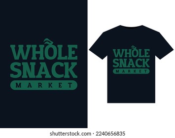 Whole Snack market illustrations for print-ready T-Shirts design