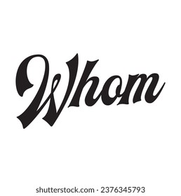 whom text on white background.