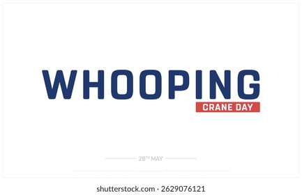 Whooping Crane Day on white background, Typographic Design of Whooping Crane Day, Vector Design of Whooping Crane Day, Whooping Crane Day Design