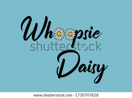whoopsie daisy lettering design hand drawn