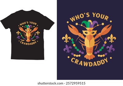 Who's your crawdaddy Mardi gras t shirt design