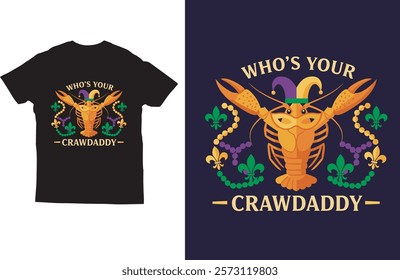 Who's your crawdaddy Mardi gras t shirt design