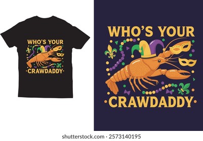 Who's your crawdaddy Mardi gras t-shirt design