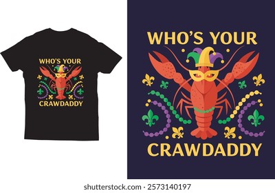 Who's your crawdaddy Mardi gras t-shirt design