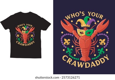 Who's your crawdaddy typography Mardi gras t shirt design