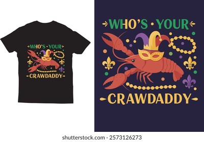 Who's your crawdaddy typography Mardi gras t shirt design