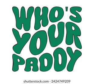 Who's Your Paddy Camiseta Retro, San Patricio Diciendo, San Patricio Día, Shamrock Retro, Irish Retro, St Patrick's Day Camiseta, Corte Archivo Para Cricut Y Silueta