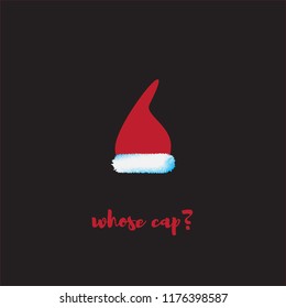 Whose Cap Original Funky Santa Hat Illustration With Text. Christmas and New Year Post Card. Editable Christmas Elements For Design. Editable Santa Cap With Fur Ruffle