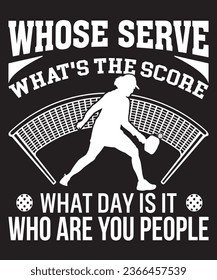 WHOSE SERVE WHAT'S THE SCORE WHAT DAY IS IT WHO ARE YOU PEOPLE