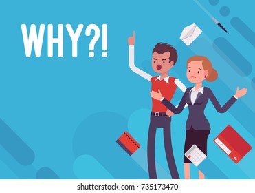 Why. Business demotivation poster. Emotional, economic harm and damage, getting no benefit, investment or potential customers loss. Vector flat style cartoon illustration on blue background