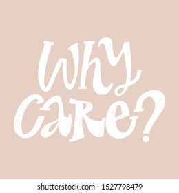 WHY CARE. MENTAL HEALTH. VECTOR HAND LETTERING TYPOGRAPHY