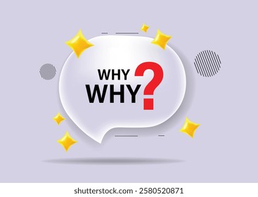 Why chat speech bubble. Social media concept. Why question symbol. Ask question sign. Faq, Quiz symbol. 3d sparkles chat bubble. Vector