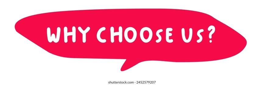 Why choose us? Rd speech bubble. Vector illustration on white background.